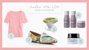 Hello It's LOH March Favorites
